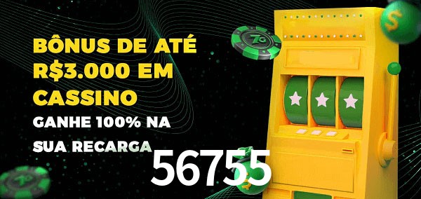 56755 melhor bônus de depósito